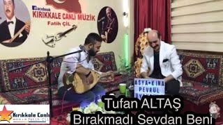 Tufan ALTAŞ 2022 / Bırakmadı Sevdan Beni / KIRIKKALE CANLI MÜZİK Resimi