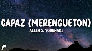 Alleh & Yorghaki - capaz (merengueton) (Letra/Lyrics)