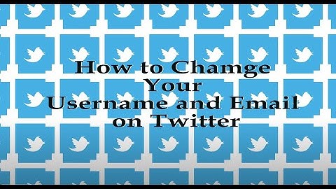 Twitter: How to Change Your Username and Email