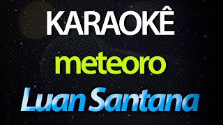 ⭐ Meteoro (Versão 2025) - Luan Santana (Karaokê Version) (Cover)