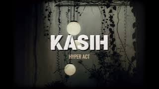 Hyper Act - Kasih (Lyric Video)