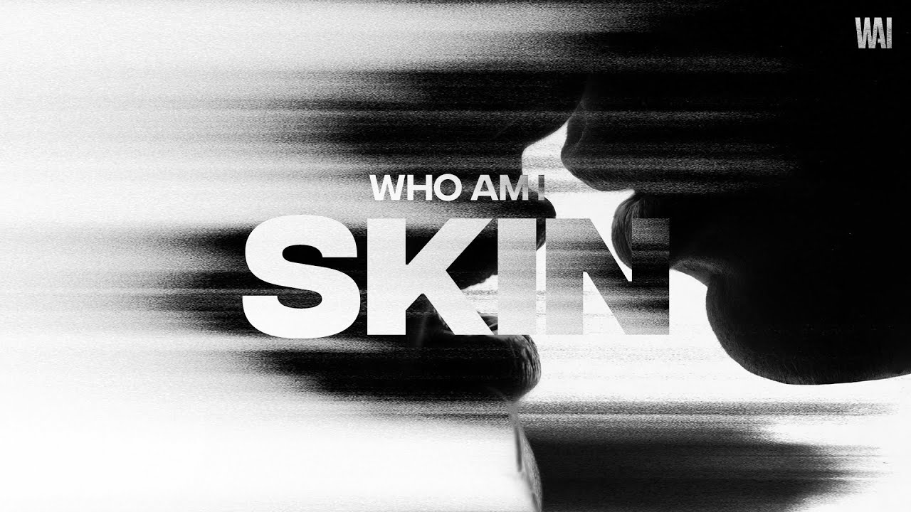 WHO AM I - Skin (Official Visualizer)