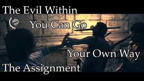 The Evil Within: The Assignment Walkthrough [Part 16] You Can Go Your Own Way