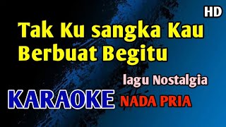 Download Lagu TAK KU SANGKA - KARAOKE NADA PRIA COWOK #nostalgia MP3 Download Lagu TAK KU SANGKA - KARAOKE NADA PRIA COWOK #nostalgia MP3