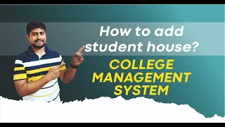 How to Add Student House in College Management Software : Part - C31