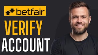 How To Verify Betfair Account - Full Guide (2025)