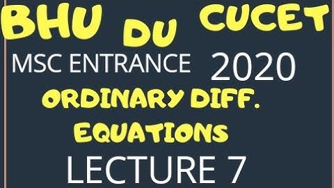 DU BHU MSC CRASH COURSE || O.D.E. LECTURE 7