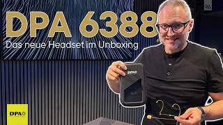 DPA 6388 CORE+ im Unboxing - das erste DPA Headset mit Superniere