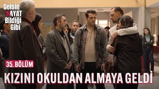 Kızının Kaydını Okuldan Almaya Geldi - Gelsin Hayat Bildiği Gibi (35. Bölüm)