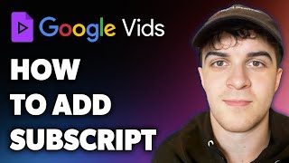 How to Add Subscript in Google Vids (Full 2024 Guide)
