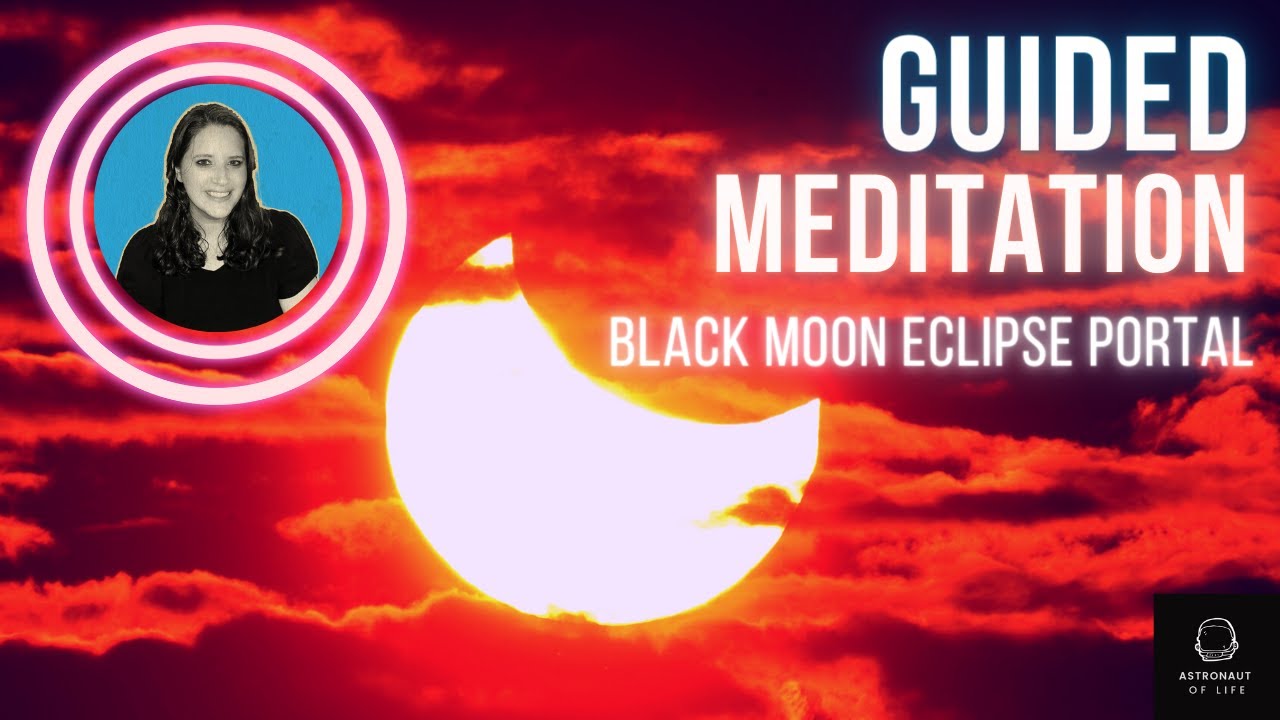 Guided Meditation Black Moon Eclipse Portal