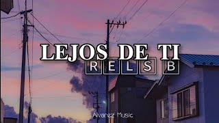 Rels B - Lejos De Ti (Letra)