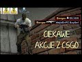 ciekawe akcje z csgo #14