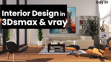 interior Design Rendering in 3dsmax & Vray Day 01