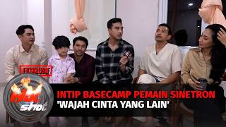 Eksklusif! Intip Basecamp Pemain Sinetron 'Wajah Cinta Yang Lain' | Hot Shot