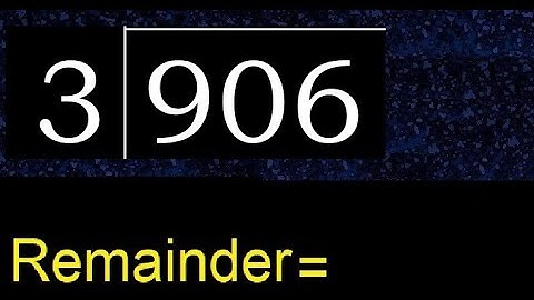 Deel 906 door 3, rest. Delen met 1-cijferige delers. Hoe te doen.