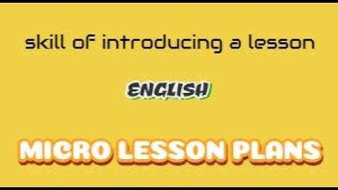 ENGLISH . SKILL OF INTRODUCING A LESSON