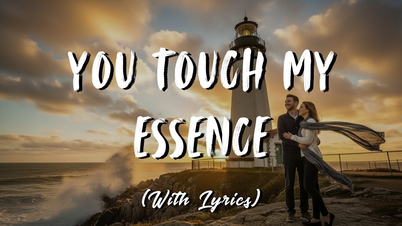 You Touch My Essence - Romantic Love Song, 3 Elegant Romantic Love Ballads with Lyrics