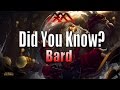 Bard - Did You Know? - Ep #90 - League of Legends