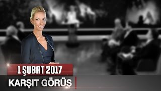 Karşıt Görüş 1 Şubat 2017 (Referandum ve Başkanlık Sistemi)