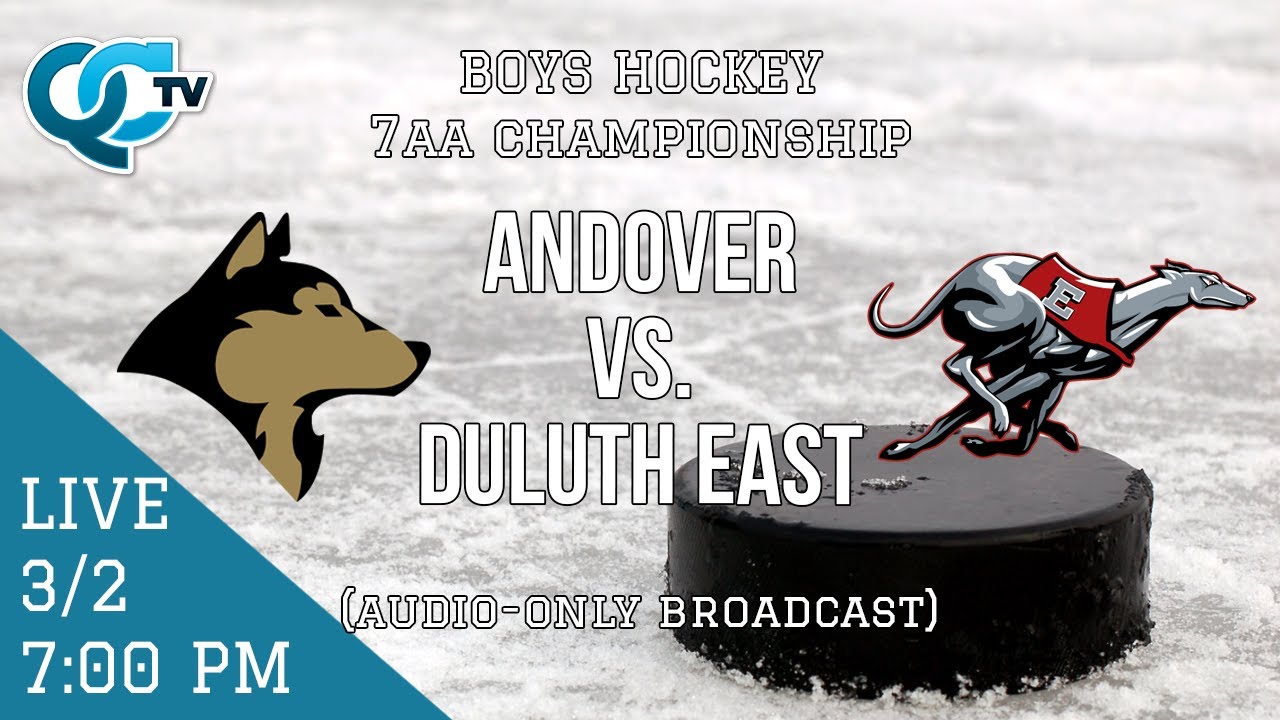 Boys Hockey Andover Duluth East *7AA Championship* (Audio Only) QCTV