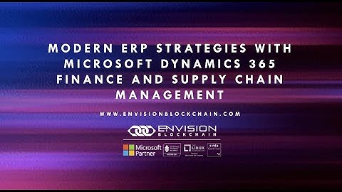 Modern ERP strategies with Microsoft Dynamics 365 Finance and Supply Chain Management