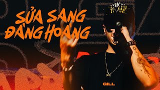 GILL - SỬA SANG ĐÀNG HOÀNG