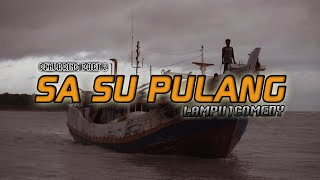 Lampu1Comedy - SA SU PULANG Lagu Acara Timur 2020