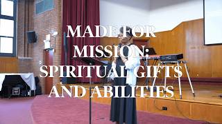 Made for Mission: Spiritual Gifts and Abilities - 1 Peter 4:10-11 - Ronalda Nicholas