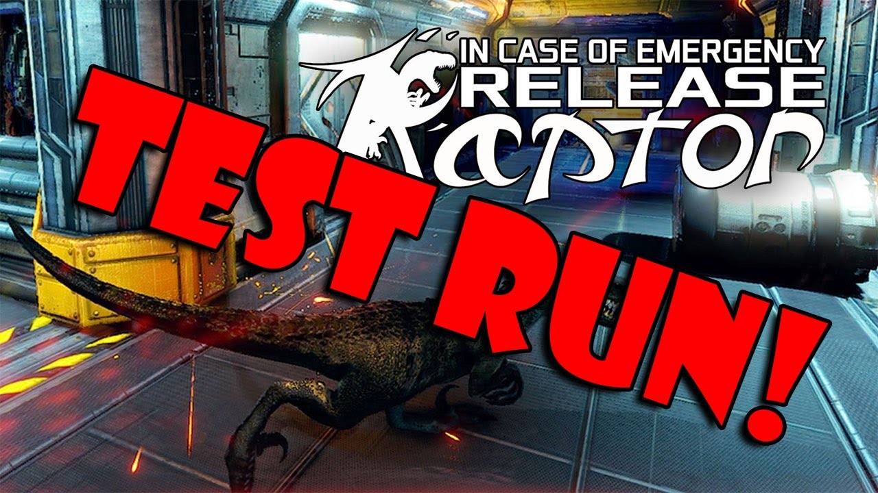 Test Run! | In Case Of Emergency: Release Raptor