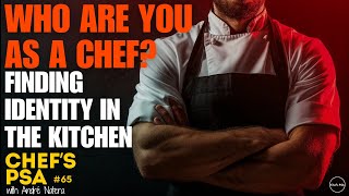 How to Find Your Unique Style as a Chef | Chef’s PSA