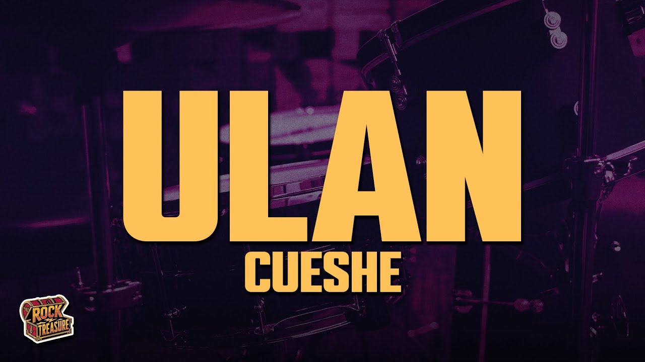 Cueshe - Ulan (Lyrics)