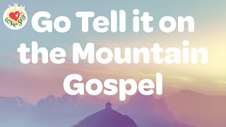 Go Tell it on the Mountain Gospel with Lyrics  Gospel, Praise & Worship Song
