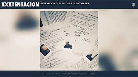 XXXTENTACION - Everybody Dies In Their Nightmares ( audio )