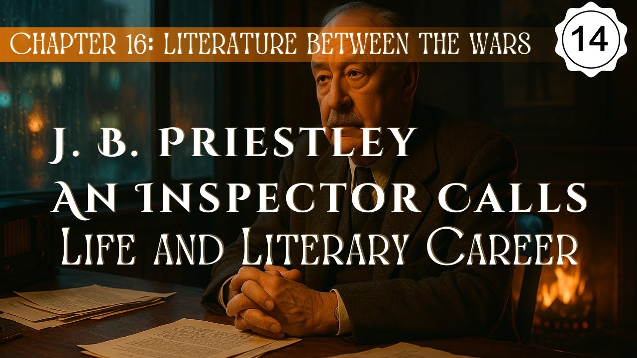 Chapter 16 | Literature Between the Wars | JB Priestley and His Play "An Inspector Calls" | Part 14