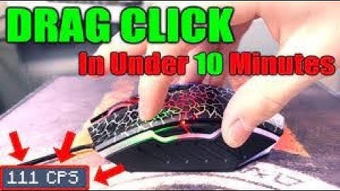 How to drag click in less than 10 minutes!