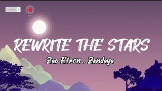 Rewrite the stars- Zac Efron , Zendaya (Lyrics)