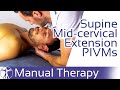 Intervertebral Motion Assessment of Mid Cervical Spine Extension in Supine | PIVMs