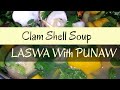 How to cook Clam Soup || halaan recipe || Ilonggo Laswa with pakinhason
