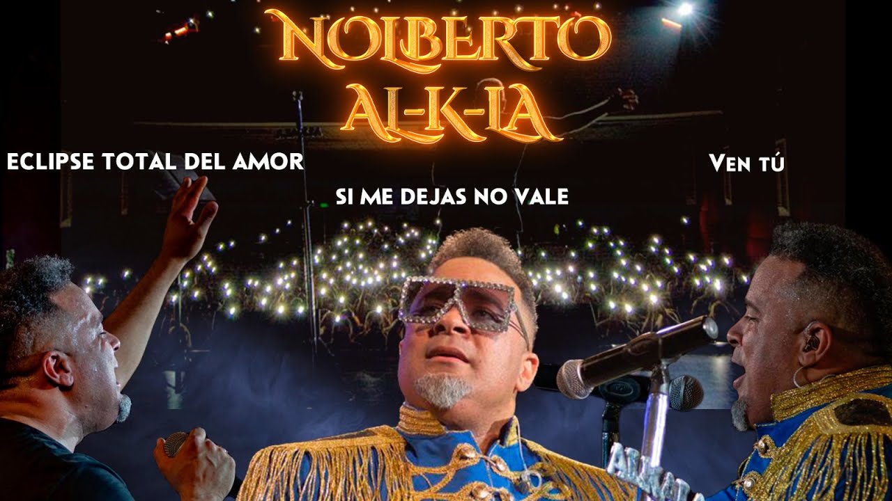 Nolberto Al K La - Eclipse Total del Amor / Si Me Dejas No Vale / Ven Tú (En Vivo) (Video Oficial)