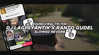 Dj Lagi Syantik X Ranto Gudel Slowed   Reverb By Febry Remix  || Dj fyp viral Tik tok terbaru 2k24
