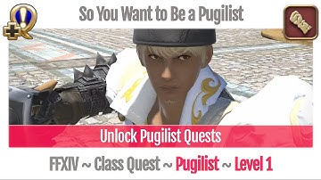 FFXIV Unlock Quest Pugilist Level 1 ~ A Realm Reborn ~ So You Want to Be a Pugilist