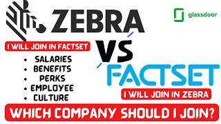 ZEBRA TECHNOLOGIES vs FACTSET | Reviews | Salaries| Jobs | FACTSET vs ZEBRA TECH  I JOINING FACTSET?