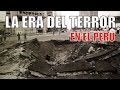 LOS AÑOS DEL TERROR EN EL PERU | DILO NOMAS