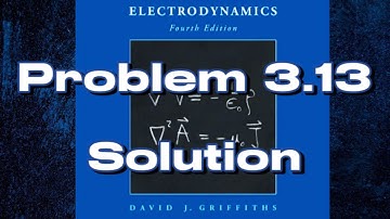 Griffiths Electrodynamics Solutions 3.13
