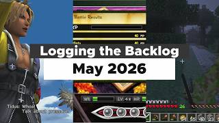 Logging the Backlog - What I Played in May 2026