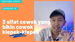 3 SIFAT CEWEK YANG BIKIN COWOK KLEPEK-KLEPEK