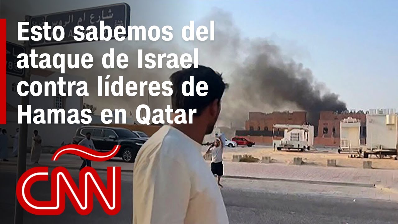 ¿Qué pasó en el ataque de Israel contra líderes de Hamas en Qatar y qué ...