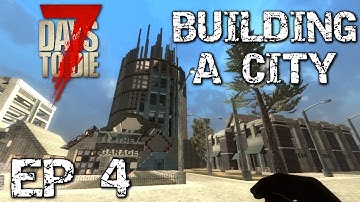 7 DAYS TO DIE Alpha 14.6 Survival City Base building ep 4 modded PVE Multiplayer
