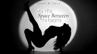 Isaac B. Cole — In the Space Between the Beats (Part II): Reverie | Sessions on the Green